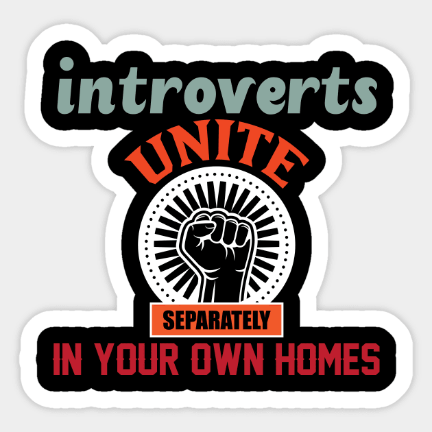 Introverts Unite Separately In Your Own Homes Sticker by Lasso Print